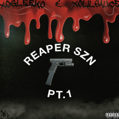 Reaper SZN Pt.1 - xoGleeko x xolilsauce