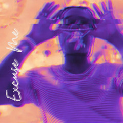Excuse Me [Demo]
