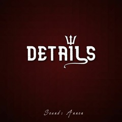 Sounds Annon - Details (Prod. By Krissio)