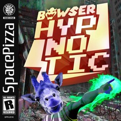 Bowser - Hypnotic [Out Now]