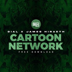 Dial & James Hiraeth - Cartoon Network (FREE DOWNLOAD)