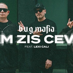 B.U.G. Mafia - Am Zis Ceva (feat. @LexiCaliMusic) (Prod. Tata Vlad) (Videoclip)