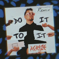ACRAZE - Do It To It (ft. Cherish & BbyMutha) [SID37OX Remix Mashup]