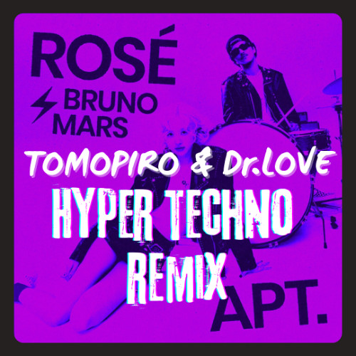 ROSÉ - APT. 155Bpm (TOMOPIRO & Dr.LOVE Hyper Techno Remix)