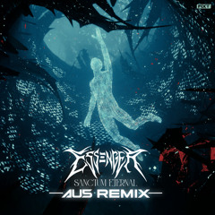Essenger - Sanctum Eternal (Au5 Remix)