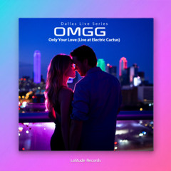 OMGG – Only Your Love [Live at Electric Cactus, Dallas]