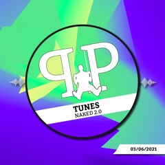 TUNES - Naked 2.0 (PREVIEW) 03/06/2021