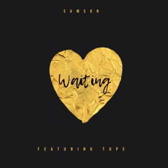 Samson ft tupe - Waiting for you