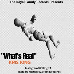 "Whats Real" - Kris King