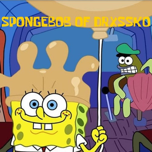 SPONGEBOB OF DRXSSKO (SPECIAL 100 FOLLOWERS!)