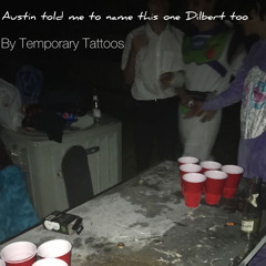 Austin Told Me To Name This One Dilbert Too