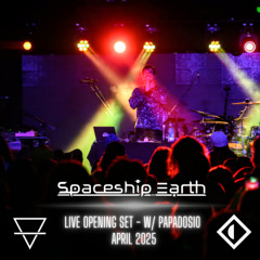 Spaceship Earth LIVE w/ Papadosio | 4-4-2025