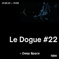 Le Dogue #22 - Deep Space