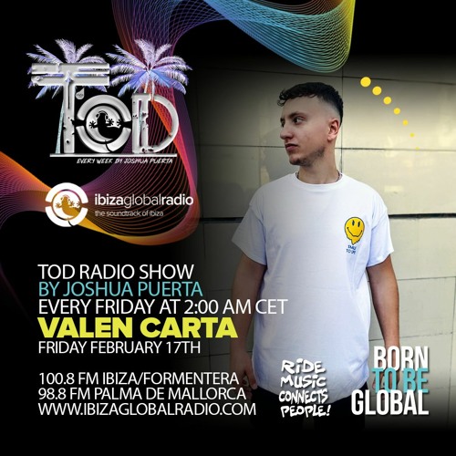 Stream TOD RADIO SHOW - VALEN CARTA - Ibiza Global Radio by Valen Carta |  Listen online for free on SoundCloud
