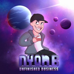 Unfinished Business By Nyon B