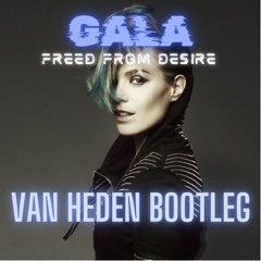 Gala - Freed From Desire (Van Heden Bootleg)