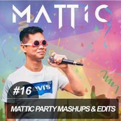 Mattic Party Mashups & Edits #16 (FREE DOWNLOAD)