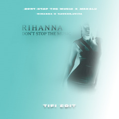 Rihanna x Sasson, UVITA - Don't Stop The Music x Makalu (TIFI Edit)