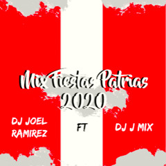 Mix Fiestas Patrias 2020 - Dj J Mix Ft Dj Joel Ramirez