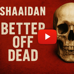 Shaaidan - Better off dead