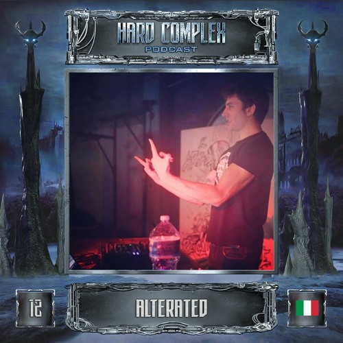 Stream HARD COMPLEX PODCAST | #012 | ALTERATED (IT) by Hard Complex ...
