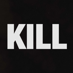 KILL