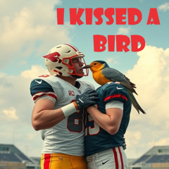 I Kissed A Bird