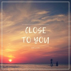 José Lucas - Close To You (Radio Edit)OUT NOW