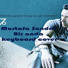 "Bir anda" Mustafa Sandal keyboard cover