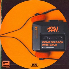 PremEar: ZAV - Come On Back With Love (Baka G Remix) [HOG03]