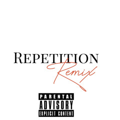 Repetition REMIX [feat. Grant Fore] (prod. by grant4ore)
