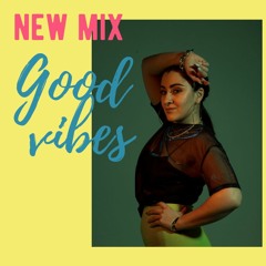 Good vibes - kizomba mix - DJ Marianna