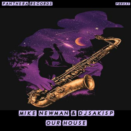 Mike Newman & Djsakisp - Our House (Original Mix)