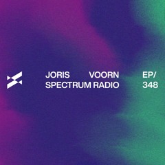 Spectrum Radio 348 by JORIS VOORN | Live from Fabric, London