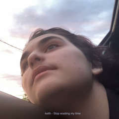 Stop wasting my time