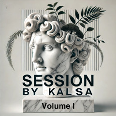 Session by Kalsa - Episode I