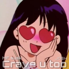 Crave u too ft. JO$H *NOW ON ALL PLATS*