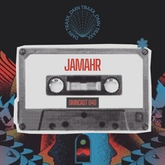 DMNCAST 040 - Jamahr