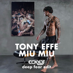 Tony Effe - Miu Miu (EckyDj Deep Fear Edit)