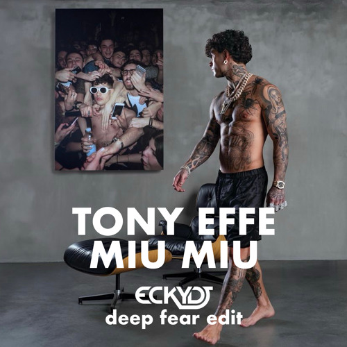 Tony Effe - Miu Miu (EckyDj Deep Fear Edit)
