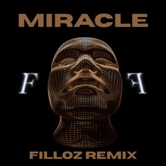 MIRACLE - FILLOZ REMIX