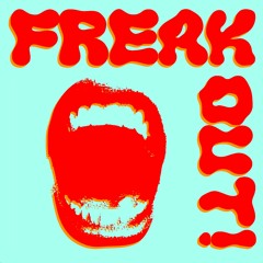 Freak Out!