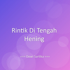 Rintik Di Tengah Hening