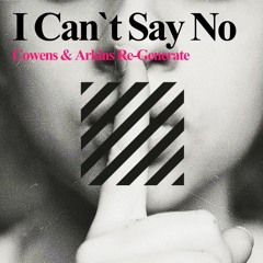 I Can't Say No(Cowens & Arkins) Repitched