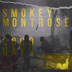 Smokey Montrose - Good Days