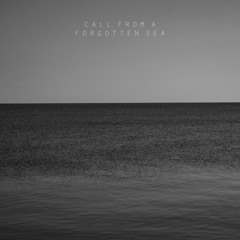 Call From a Forgotten Sea