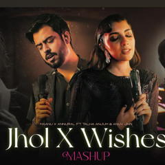 JHOL x WISHES Ft. Talha Anjum  Maanu x Annural Khalid  Anuv Jain  Bayaan
