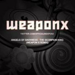 Angels of Darkness - The scorpion king (Weapon X Remix)