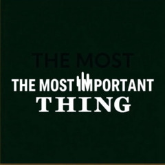 The Most Important Thing