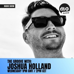The Groove #004 with Joshua Holland